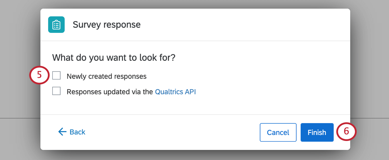 Another new window where you select "newly created responses" and/or "responses updated via the Qualtrics API"