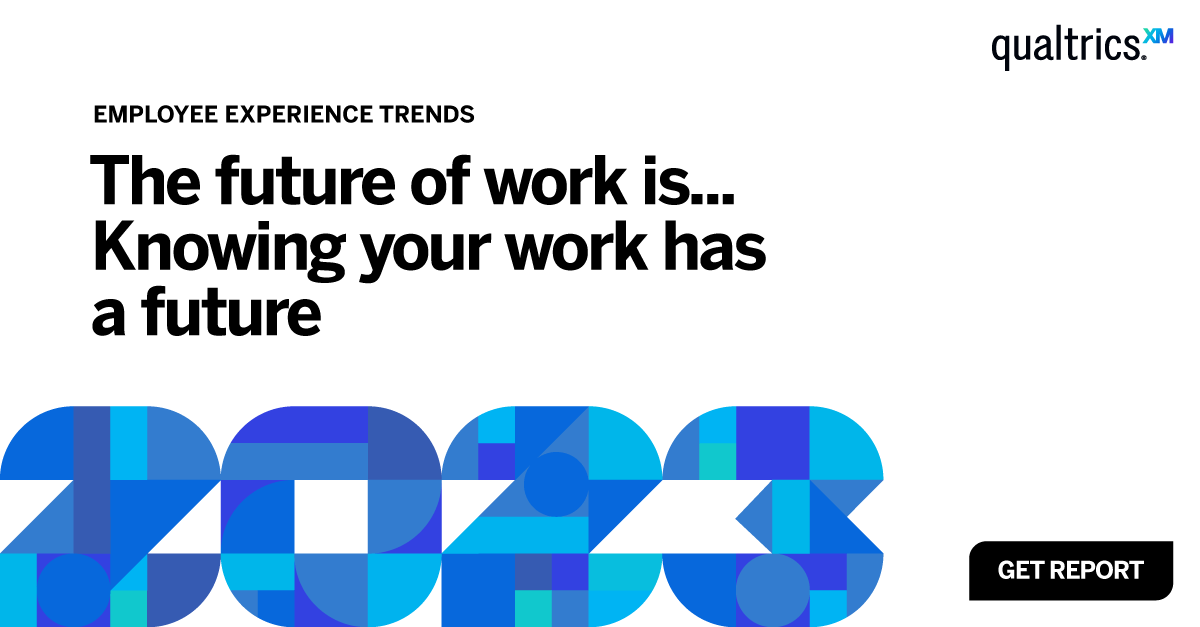 Report: 2023 Employee Experience Trends   Qualtrics