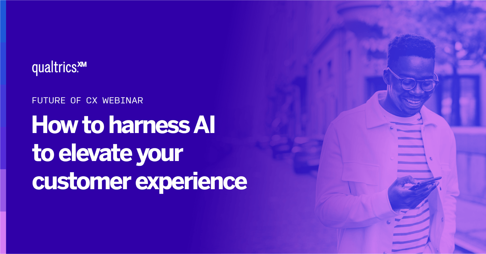 Webinar: How To Harness AI To Elevate Your Customer Experience - Qualtrics