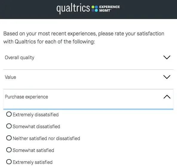 Based on your most recent experiences, please rate your satisfaction with Qualtrics for each of the following: Overall quality, value, purchase experience