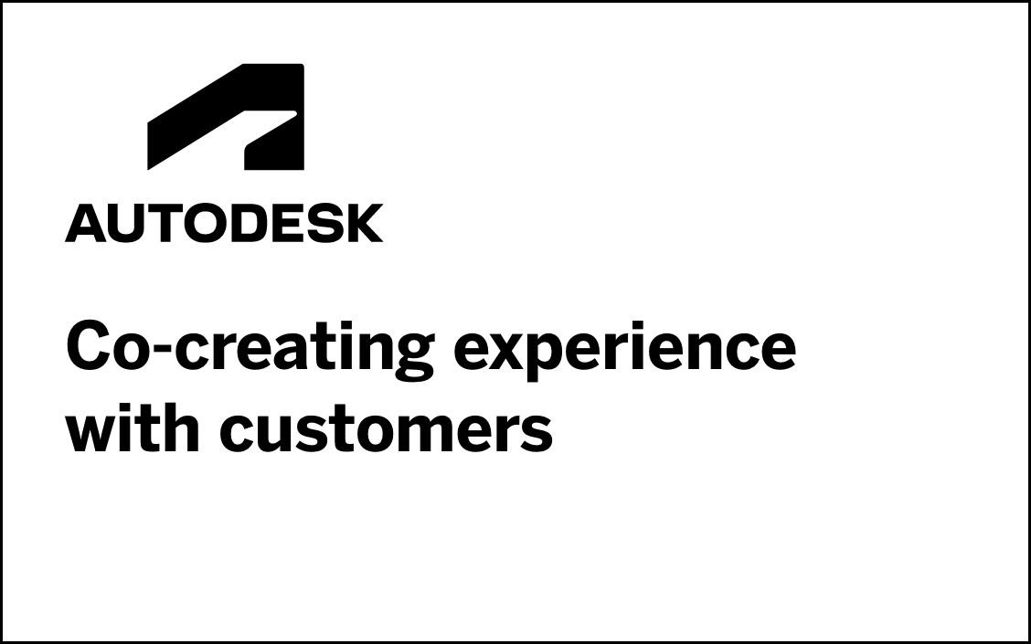 Autodesk X4 session, Co-creating experience with customers