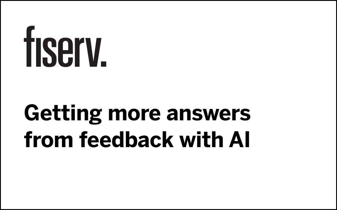 Fiserv X4 session, Getting more answers from feedback with AI