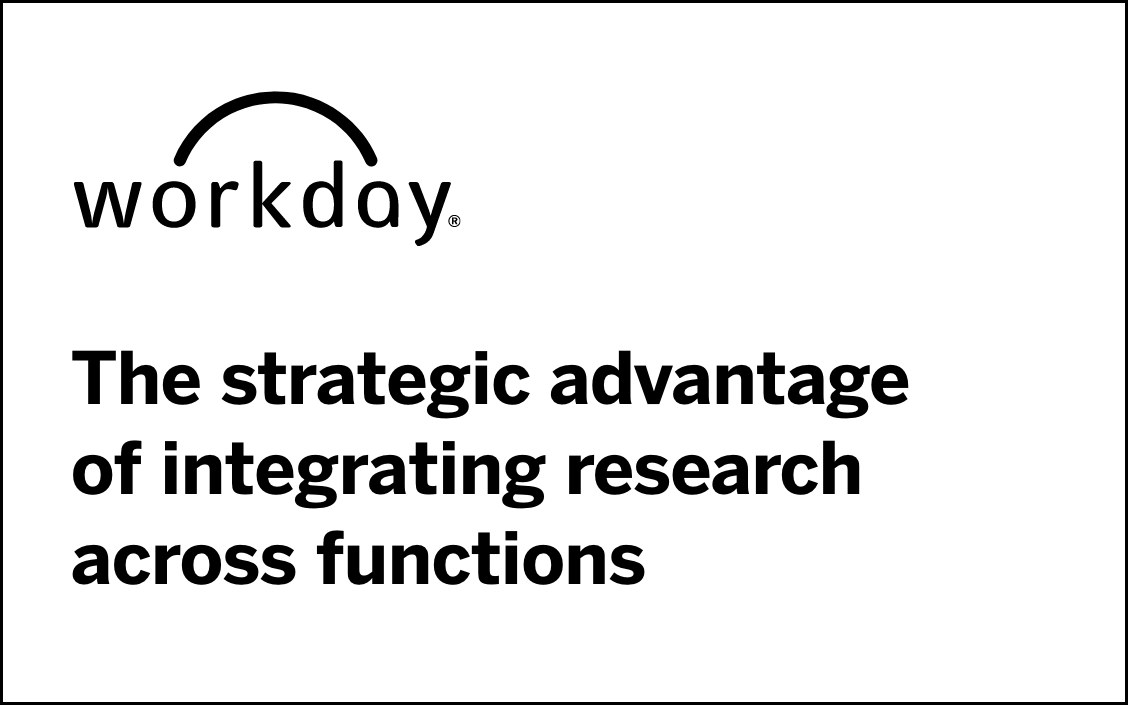 Workday X4 session, The strategic advantage of integrating research across functions