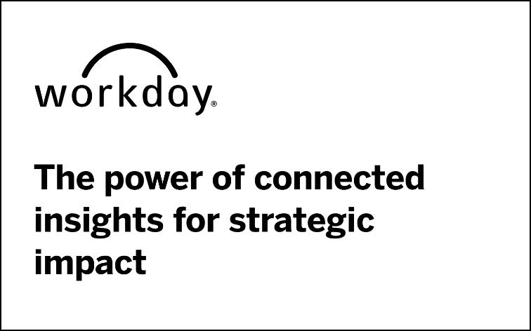 The power of connected insights for strategic impact presented by Workday