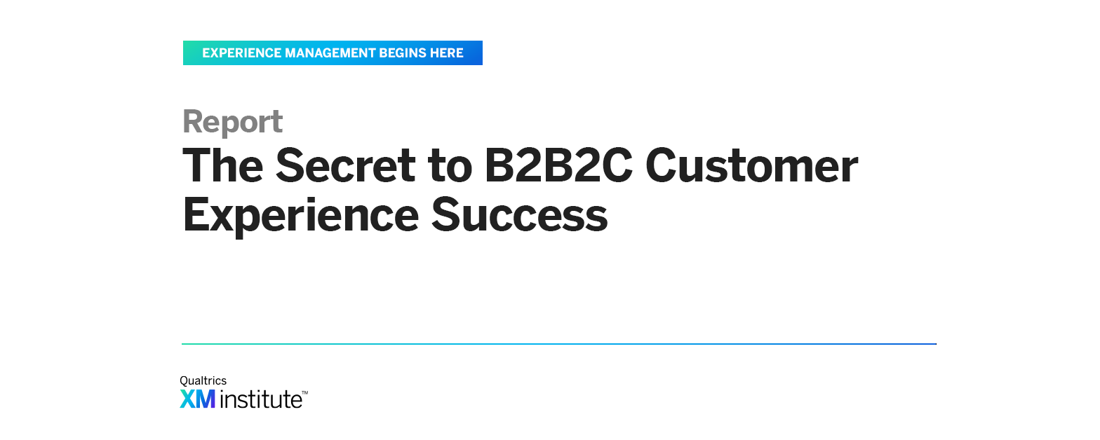 The Secret To B2B2C Customer Experience Success | XM Institute