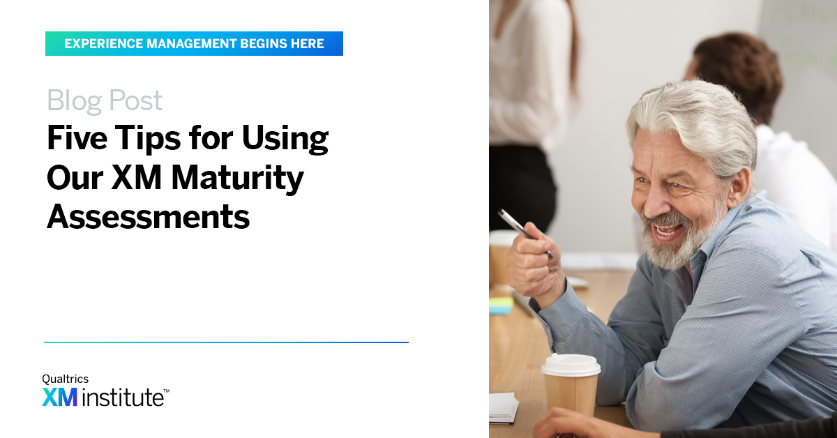 Five Tips For Using Our Xm Maturity Assessments Xm Institute 3776