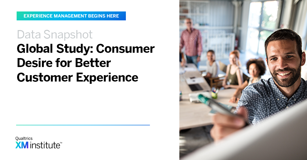 Global Study: Consumer Desire for Better Customer Experience | XM Institute