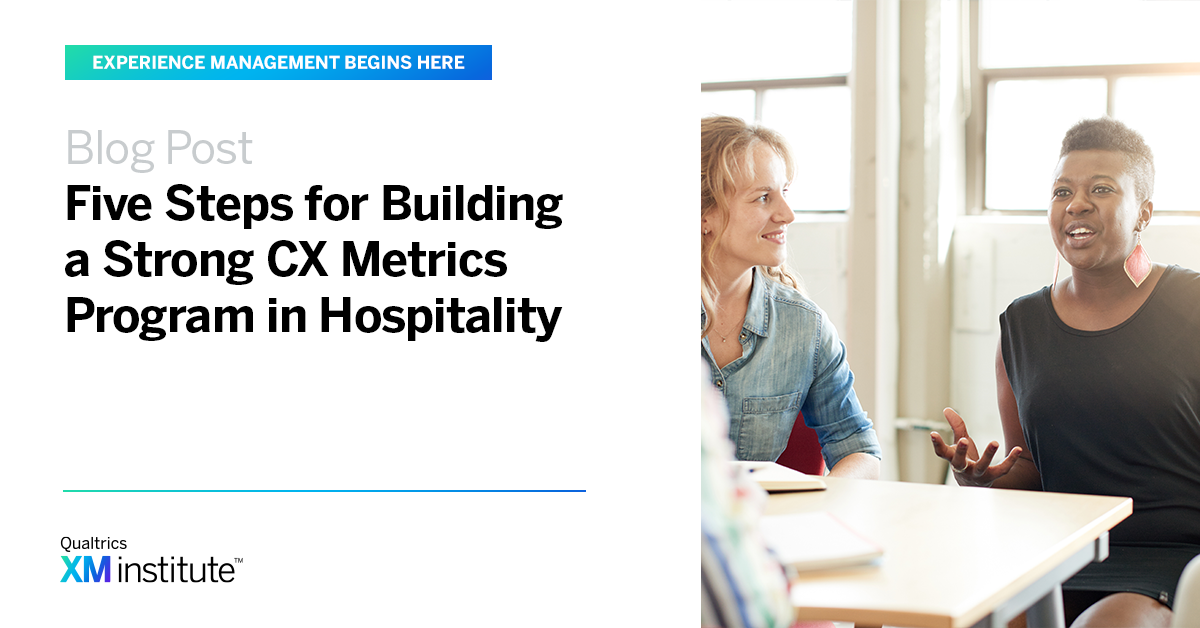 5 Steps For Building A CX Metrics Program In Hospitality | XM Institute