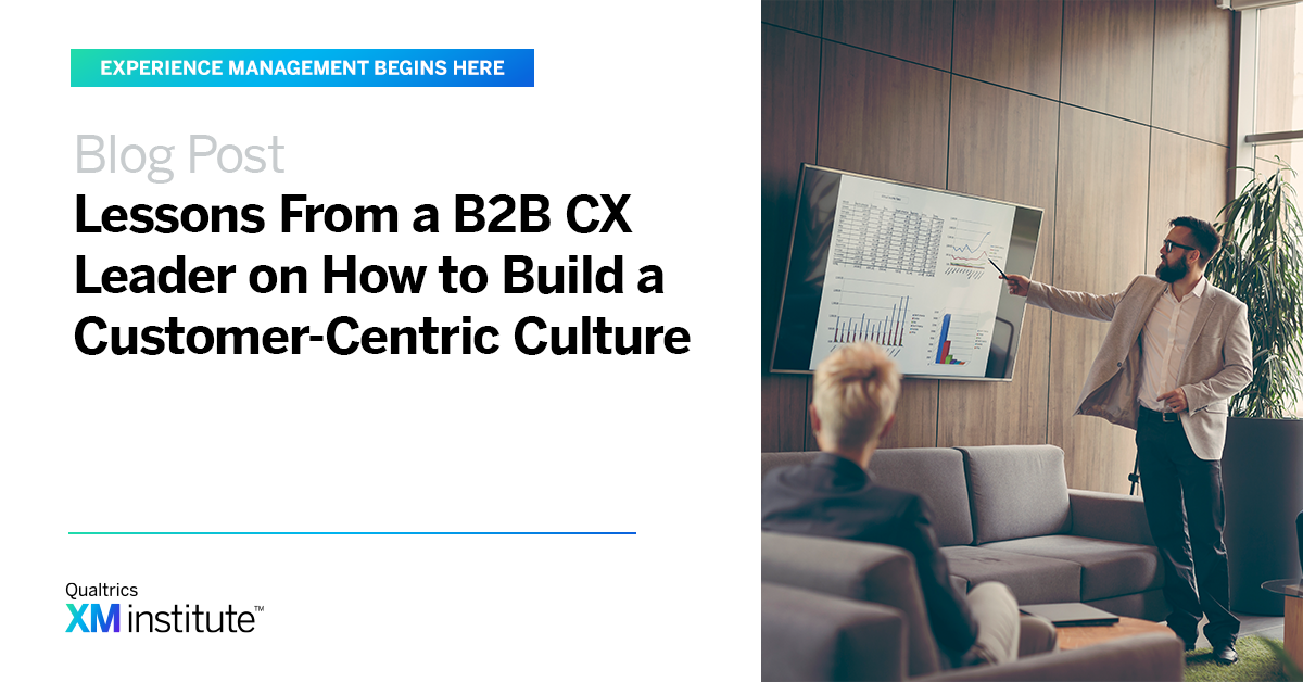 Lessons On How To Build A Customer-Centric Culture | XM Institute